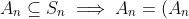 A_n\subseteq S_n \implies A_n = (A_n)'\subseteq (S_n)'